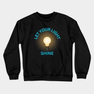 Let Your Light Shine Crewneck Sweatshirt